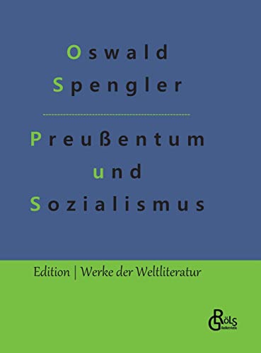 Preußentum und Sozialismus (Edition Werke der Weltliteratur - Hardcover) von Gröls Verlag