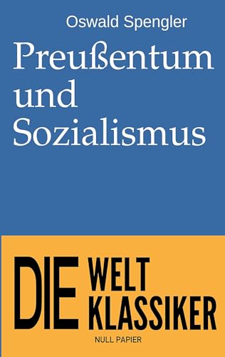 Preußentum und Sozialismus (Sachbücher bei Null Papier) von Null Papier Verlag