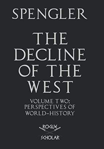 The Decline of the West, Vol. II: Perspectives of World-History von Independently published