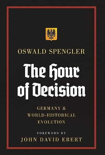 The Hour of Decision: Germany and World-Historical Evolution The Hour of Decision: Germany and World-Historical Evolution