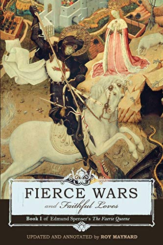 Fierce Wars and Faithful Loves: Book I of Edmund Spenser's The Faerie Queene: Book 1 of Edmund Spenser's the Faerie Queene von Canon Press