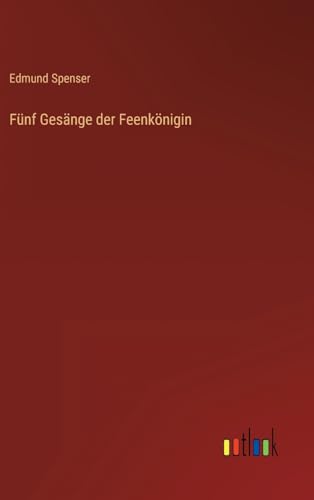 Fünf Gesänge der Feenkönigin von Outlook Verlag