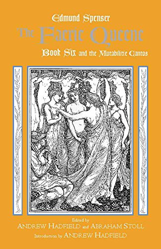 The Faerie Queene, Book Six and the Mutabilitie Cantos (Hackett Classics)