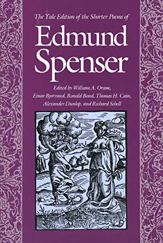 The Yale Edition of the Shorter Poems of Edmund Spenser The Yale Edition of the Shorter Poems of Edmund Spenser