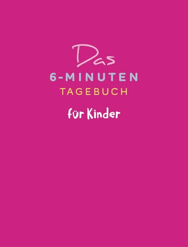 Das 6-Minuten-Tagebuch für Kinder (koralle)