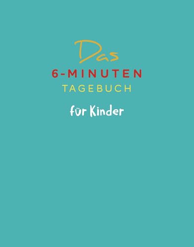 Das 6-Minuten-Tagebuch für Kinder (petrol) (Buch)