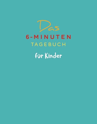 Das 6-Minuten-Tagebuch für Kinder (petrol) (Buch)