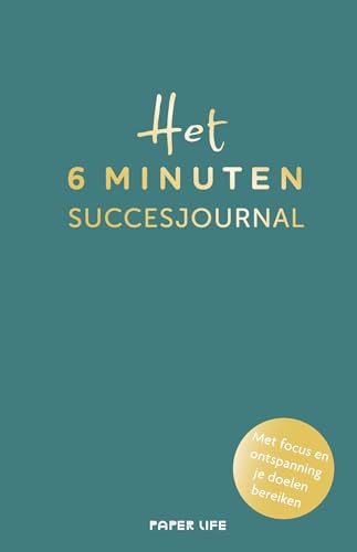 Het 6 minuten succesjournal: Met focus en ontspanning je doelen bereiken (Het 6 minuten dagboek)
