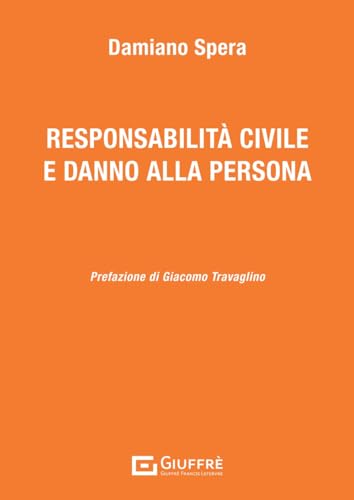 Responsabilità civile e danno alla persona Responsabilità civile e danno alla persona von Giuffrè