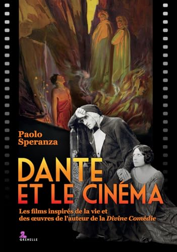 Dante et le cinema: Les films inspirés de la vie et des oeuvres de let#8217;auteur de la "Divine Comédie" von Gremese Editore