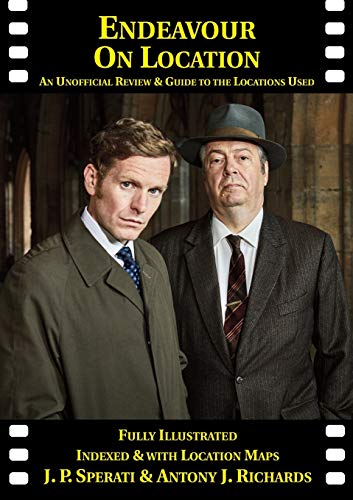 Endeavour on Location: An Unofficial Review and Guide to the Locations Used (On Location Guides)