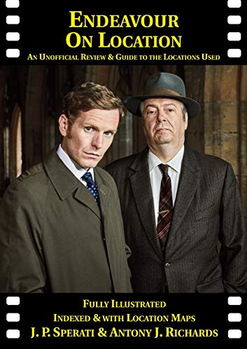 Endeavour on Location: An Unofficial Review and Guide to the Locations Used (On Location Guides) von Irregular Special Press