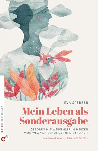 Mein Leben als Sonderausgabe: Geboren mit Webfehler im Herzen – Mein Weg von der Angst in die Freiheit Mein Leben als Sonderausgabe: Geboren mit Webfehler im Herzen – Mein Weg von der Angst in die Freiheit von Edition Wortschatz