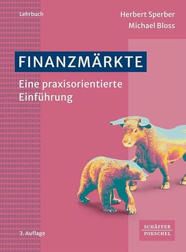 Finanzmärkte: Eine praxisorientierte Einführung
