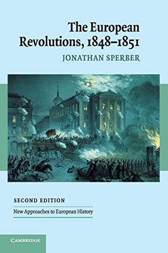 The European Revolutions, 1848–1851 (New Approaches to European History) von Cambridge University Press