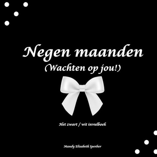 Negen maanden: (wachten op jou!) von Bookmundo