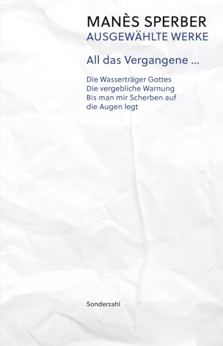 All das Vergangene …: Ausgewählte Werke, Band 1 von Sonderzahl