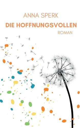Die Hoffnungsvollen: Ein enthüllender Roman über Ideal und Wirklichkeit einer Karriere als junge Akademikerin und Mutter von BoD – Books on Demand