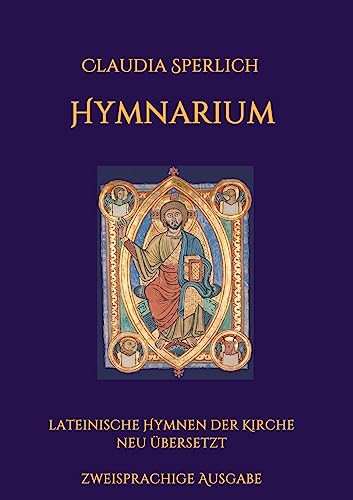 Hymnarium: lateinische Hymnen der Kirche neu übersetzt - zweisprachige Ausgabe von Tredition Gmbh
