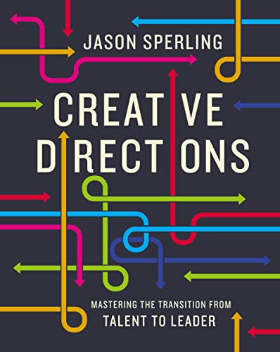 Creative Directions: Mastering the Transition from Talent to Leader von HarperCollins Leadership