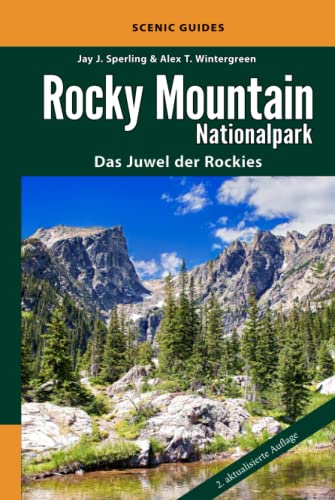 Rocky Mountain Nationalpark: Das Juwel der Rockies. Reiseführer Colorado USA - 138 Farbfotos - Hardcover (Scenic-Guides) von Rugged Feather Publishing LLC