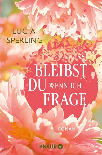Bleibst du, wenn ich frage: Roman von Droemer Knaur*