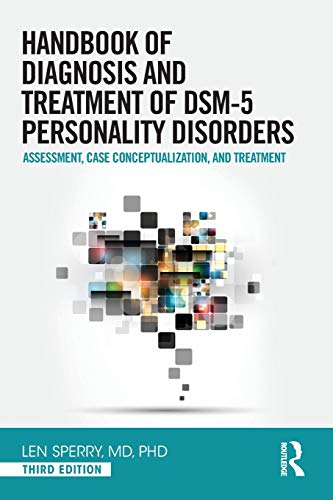 Handbook of Diagnosis and Treatment of DSM-5 Personality Disorders: Assessment, Case Conceptualization, and Treatment, Third Edition