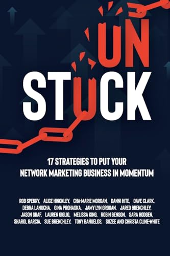 Unstuck: 17 Strategies to Put Your Network Marketing Business in MOMENTUM von Rob Sperry