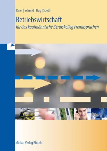 Betriebswirtschaft für das kaufmännische Berufskolleg Fremdsprachen Betriebswirtschaft für das kaufmännische Berufskolleg Fremdsprachen