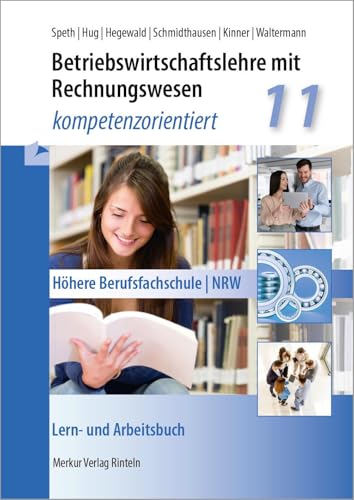 Betriebswirtschaftslehre mit Rechnungswesen - kompetenzorientiert 11 Betriebswirtschaftslehre mit Rechnungswesen - kompetenzorientiert 11 von Merkur Rinteln