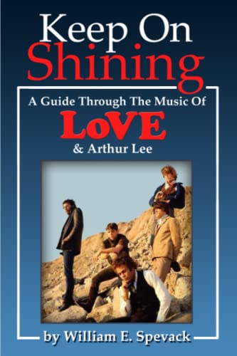 Keep On Shining: A Guide Through The Music Of Love & Arthur Lee