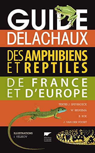 Guide Delachaux des amphibiens et reptiles de France et d'Europe von DELACHAUX et NIESTLE