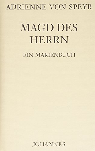 Magd des Herrn: Ein Marienbuch