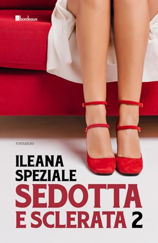 Sedotta e sclerata (Vol. 2) von Bordeaux