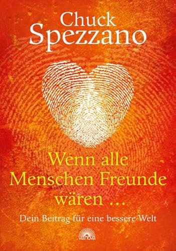 Wenn alle Menschen Freunde wären.....: Dein Beitrag für eine bessere Welt Wenn alle Menschen Freunde wären.....: Dein Beitrag für eine bessere Welt