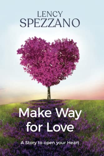MAKE WAY FOR LOVE: A Story To Open Your Heart