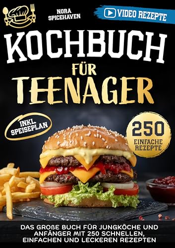 Kochbuch für Teenager: Das große Buch für Jungköche und Anfänger mit 250 schnellen, einfachen und leckeren Rezepten Kochbuch für Teenager: Das große Buch für Jungköche und Anfänger mit 250 schnellen, einfachen und leckeren Rezepten von Lucid Page Media