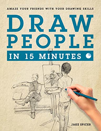 Draw People in 15 Minutes: How to Get Started in Figure Drawing von St. Martin's Griffin