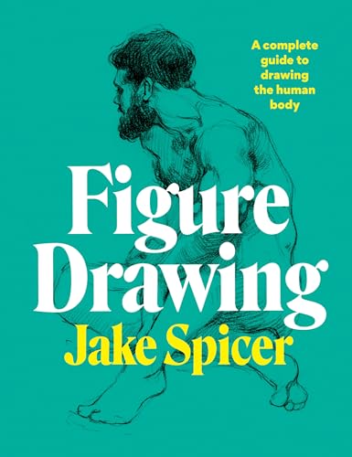 Figure Drawing: A complete guide to drawing the human body von Ilex Press