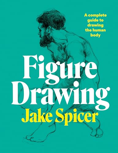 Figure Drawing: A complete guide to drawing the human body