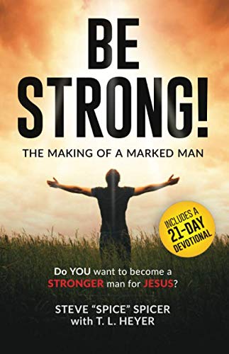 Be Strong: The Making of a Marked Man von FaithHappenings Publishing