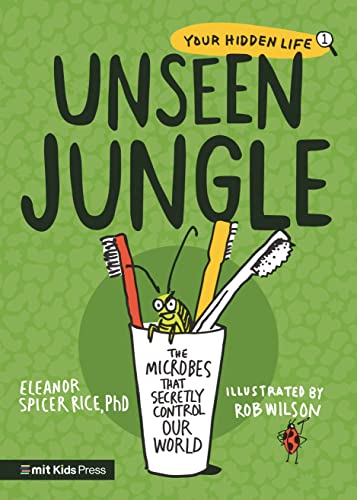 Unseen Jungle: The Microbes That Secretly Control Our World (MIT Kids Press) von WALKER BOOKS