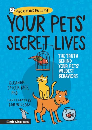 Your Pets' Secret Lives: The Truth Behind Your Pets' Wildest Behaviors (Your Hidden Life)