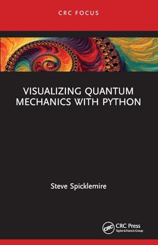 Visualizing Quantum Mechanics with Python von CRC Press