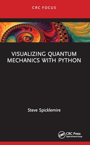 Visualizing Quantum Mechanics with Python von CRC Press