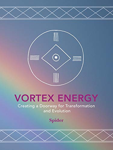 Vortex Energy: Creating a Doorway for Transformation and Evolution von Balboa Press