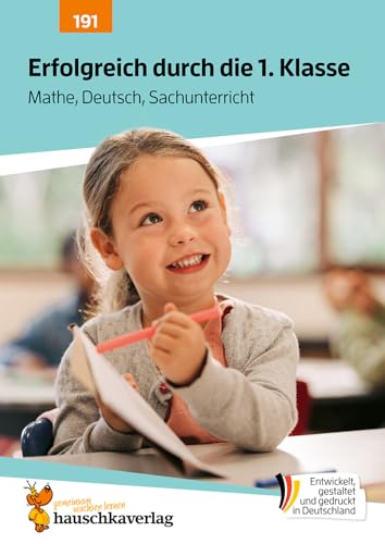 Erfolgreich durch die 1. Klasse – Mathe, Deutsch, Sachunterricht: Übungsheft 1. Klasse komplett – Rechnen bis 20, Buchstaben, Wörter, Sätze schreiben, ... für das gesamte Schuljahr, Band 191) von Hauschka Verlag GmbH