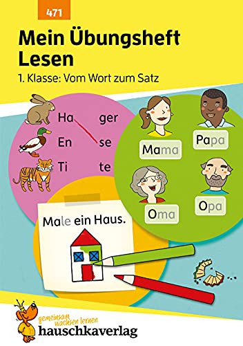 Mein Übungsheft Lesen 1. Klasse - Vom Wort zum Satz: Lese-Aufgaben mit Lösungen - Silben lesen lernen (Lernhefte zum Üben und Wiederholen, Band 471) von Hauschka Verlag