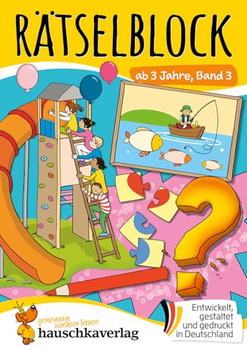 Rätselblock ab 3 Jahre, Band 3: Bunter Rätsel-Spaß für den Kindergarten – Fehler-Suchbilder, Labyrinth, Aufmerksamkeit und Feinmotorik fördern (Rätselbücher, Band 654) von Hauschka Verlag GmbH