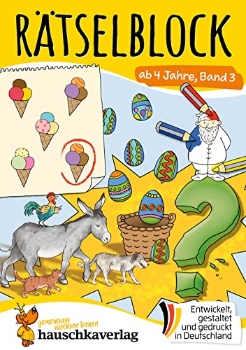 Rätselblock ab 4 Jahre - Band 3: Bunter Rätselspaß für den Kindergarten - Labyrinth, Fehlersuche, knobeln und logisches Denken fördern (Rätselbücher, Band 647) von Hauschka Verlag
